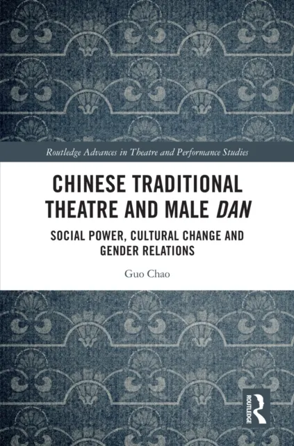 Chinese Traditional Theatre and Male Dan