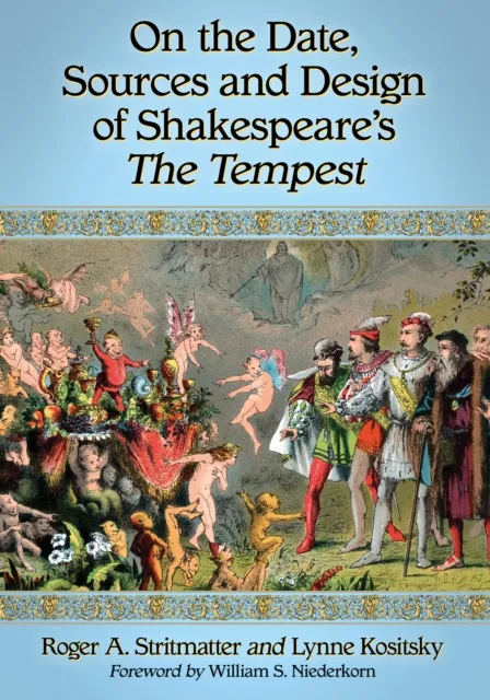 On the Date, Sources and Design of Shakespeare's The Tempest