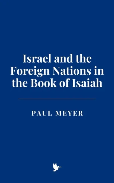 Israel and the Foreign Nations in the Book of Isaiah