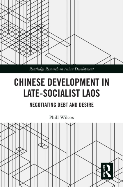 Chinese Development in Late-Socialist Laos
