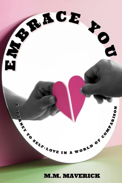 Embrace You: A Journey to Self-Love in a World of Comparison