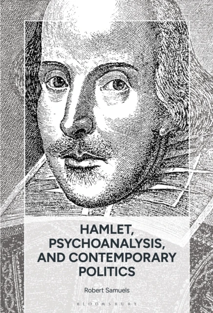 Hamlet, Psychoanalysis, and Contemporary Politics
