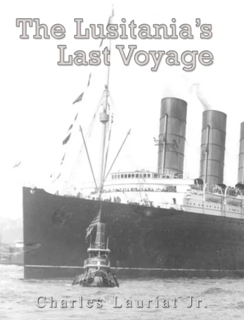 Lusitania's Last Voyage