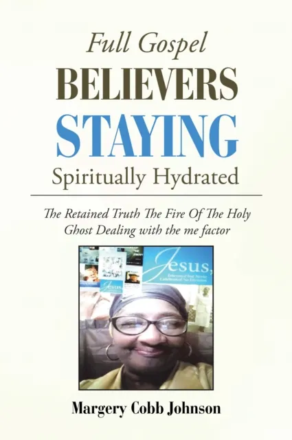 Full Gospel  Believers Staying Spiritually Hydrated
