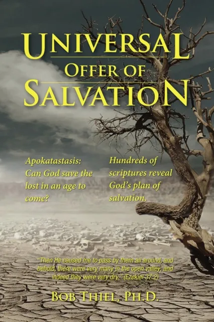 Universal Offer of Salvation - Apokatastasis Can God Save the Lost in an Age to Come