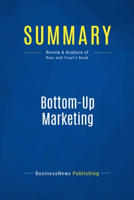 Summary: Bottom-Up Marketing
