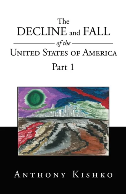 Decline and Fall of the United States of America