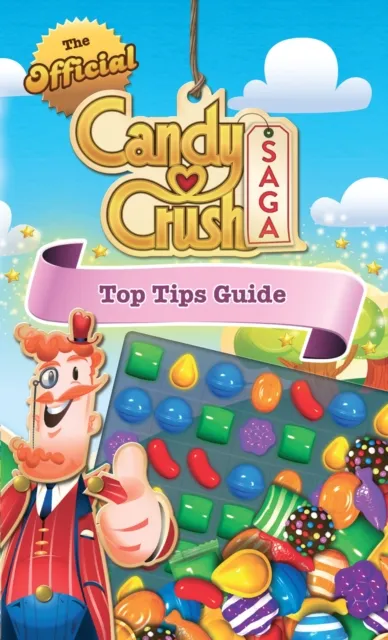 Official Candy Crush Top Tips Guide
