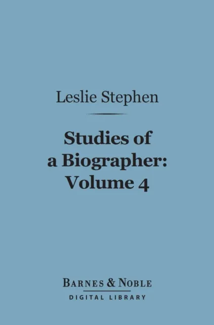 Studies of a Biographer, Volume 4 (Barnes & Noble Digital Library)