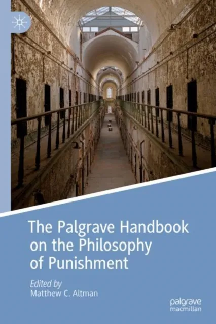 Palgrave Handbook on the Philosophy of Punishment