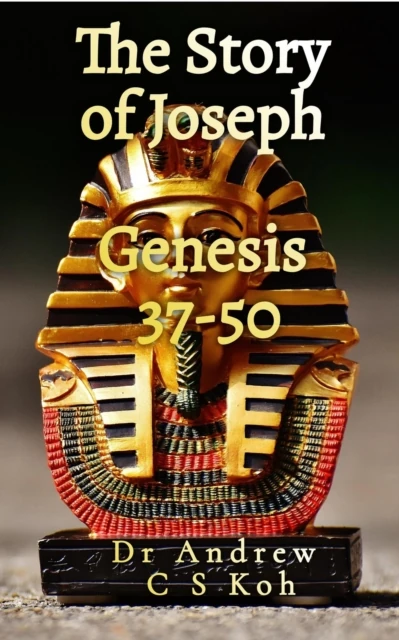 Story of Joseph: Genesis 37-50