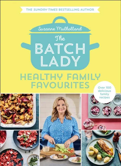Batch Lady: Healthy Family Favourites