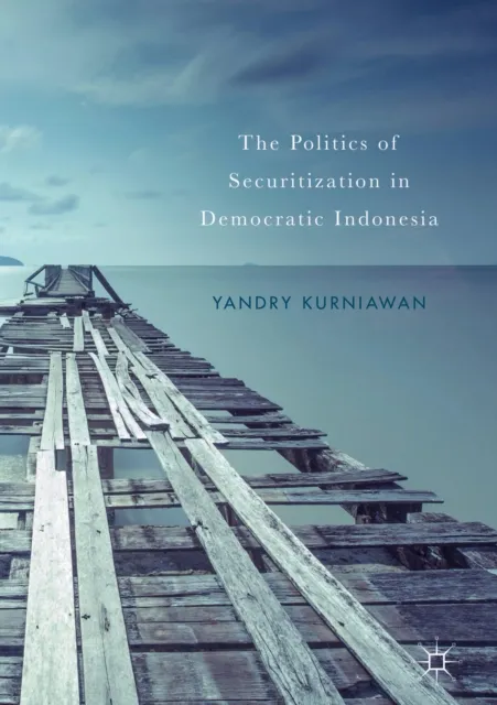 Politics of Securitization in Democratic Indonesia