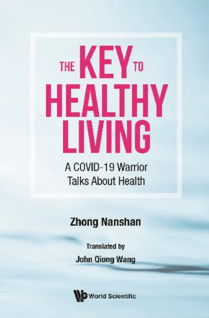 Key To Healthy Living, The: A Covid-19 Warrior Talks About Health