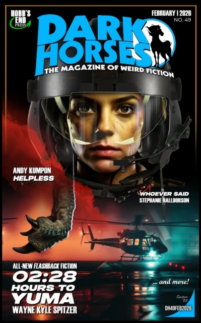Dark Horses: The Magazine of Weird Fiction No. 49 - February 2026