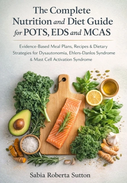 Complete Nutrition and Diet Guide for POTS, EDS and MCAS