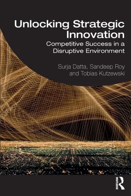 Unlocking Strategic Innovation