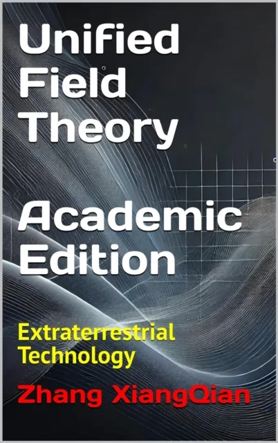 Unified Field Theory (Academic Edition)
