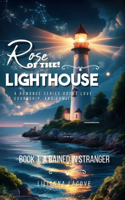 Rose of the Lighthouse: Book 1 A Rained in Stranger