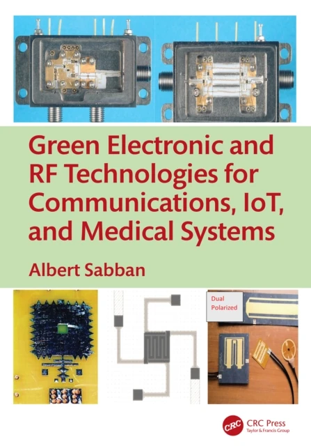 Green Electronic and RF Technologies for Communications, IoT, and Medical Systems
