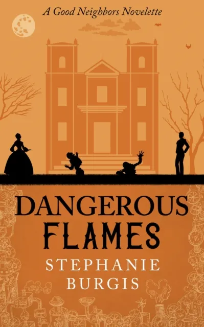 Dangerous Flames: A Good Neighbors Novelette