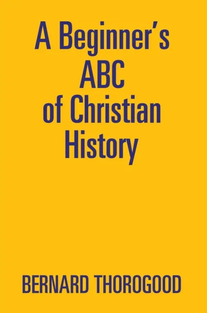 Beginner'S Abc of Christian History