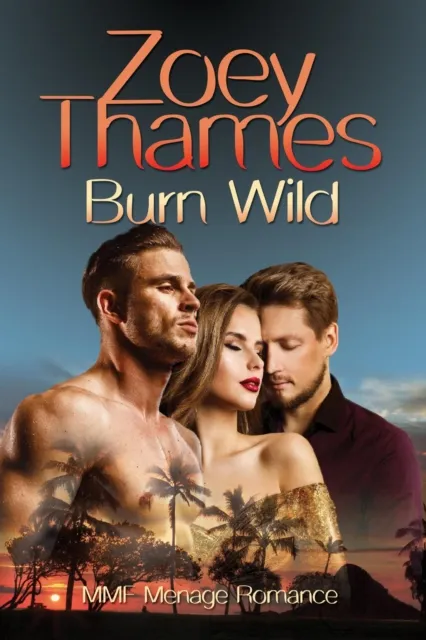 Burn Wild: MMF Menage Romance