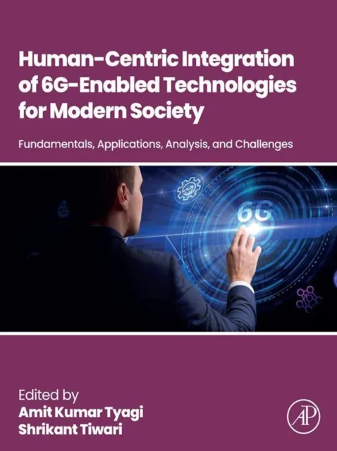 Human-Centric Integration of 6G-Enabled Technologies for Modern Society