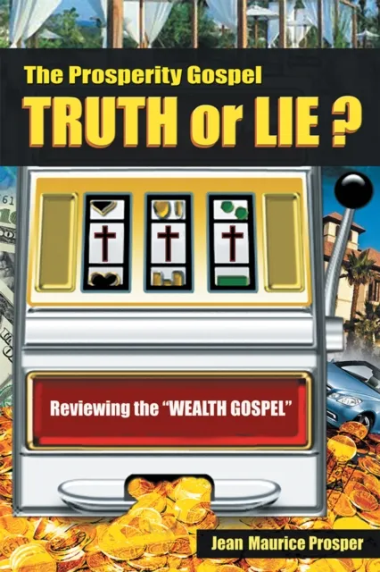 Prosperity Gospel: Truth or Lie ?