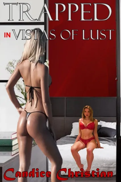 Trapped in Vistas of Lust