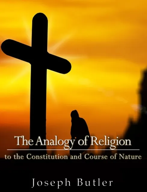 Analogy of Religion to the Constitution and Course of Nature