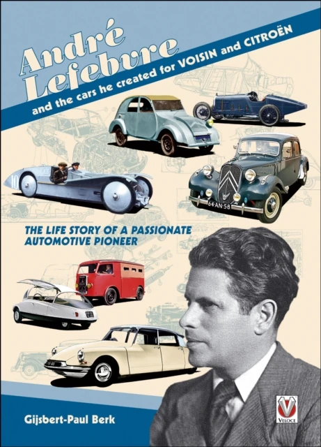 Andre Lefebvre and the cars he created for VOISIN and CITROEN