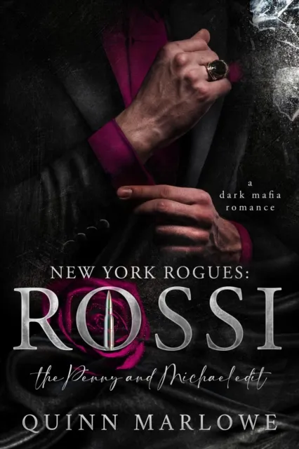 New York Rogues: Rossi, The Anniversary Collection, The Penny and Michael Edit: A Dark Mafia Romance