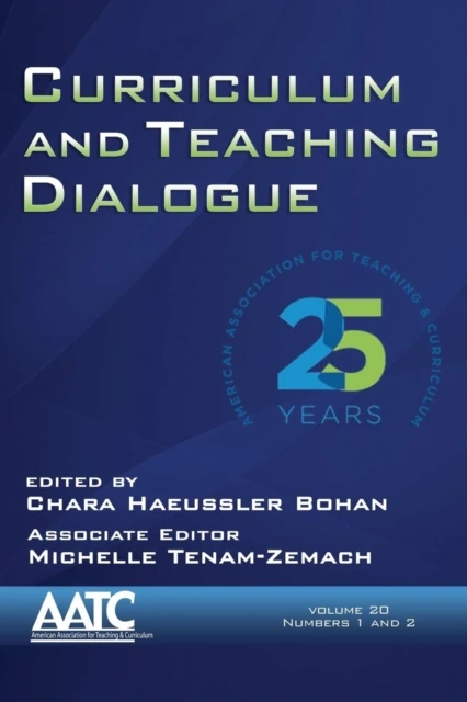 Curriculum and Teaching Dialogue Vol 20 Issue 1 & 2