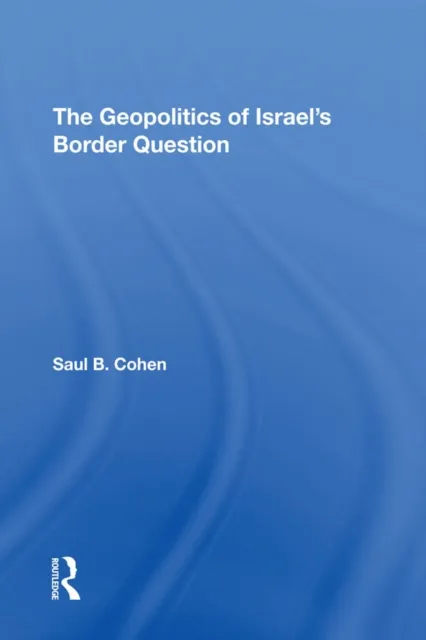 Geopolitics Of Israel's Border Question