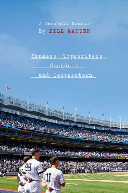 Yankees, Typewriters, Scandals, and Cooperstown