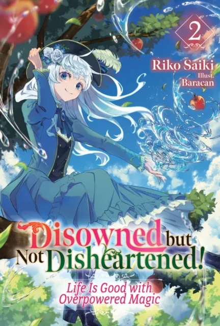 Disowned but Not Disheartened! Life Is Good with Overpowered Magic: Volume 2