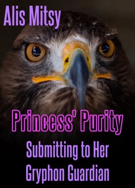 Princess' Lost Purity: Submitting to Her Gryphon Guardian
