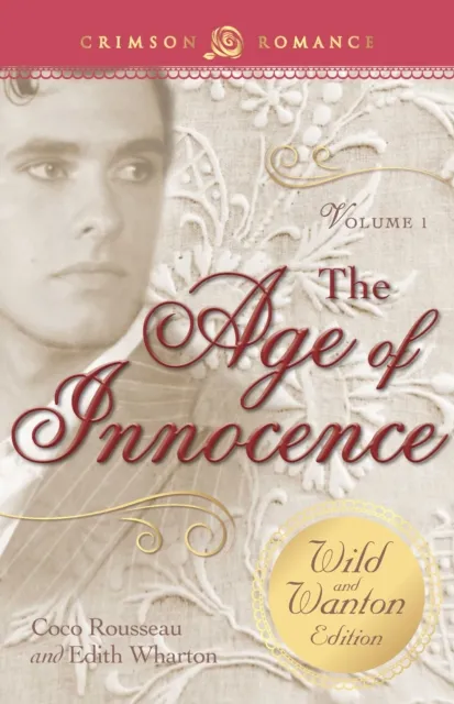 Age of Innocence: The Wild and Wanton Edition Volume 1