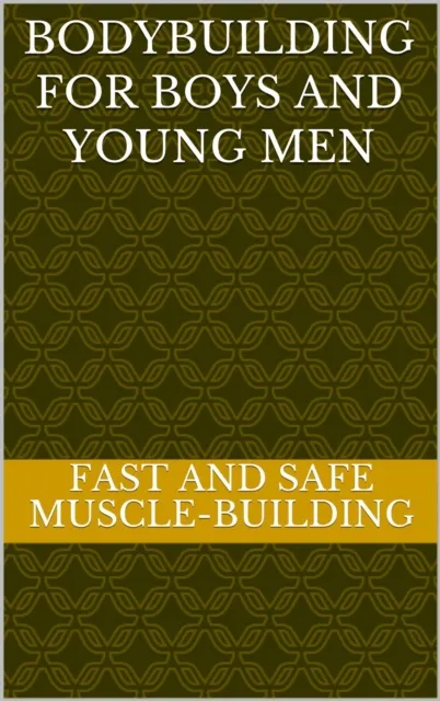 Bodybuilding for Boys and Young Men