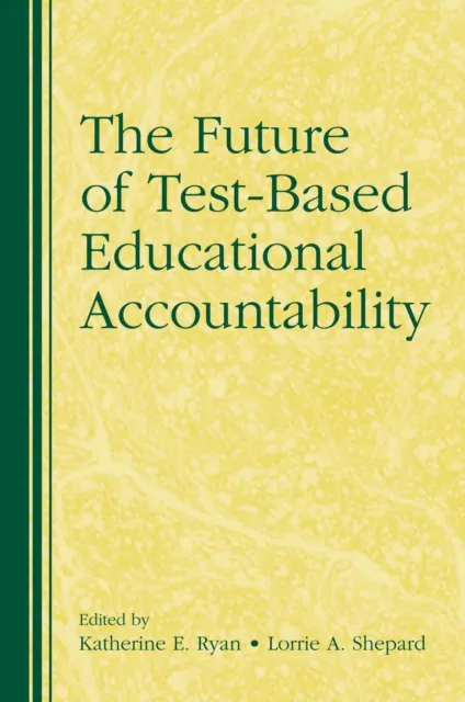 Future of Test-Based Educational Accountability