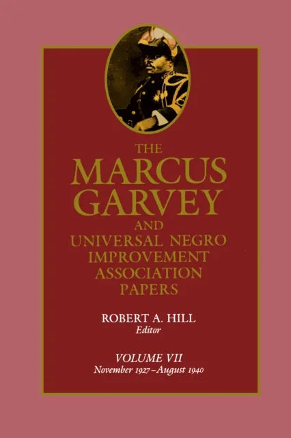 Marcus Garvey and Universal Negro Improvement Association Papers, Vol. VII