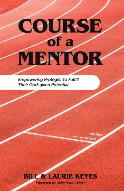 Course of a Mentor: Empowering Proteges to Fulfill Their God-Given Potential