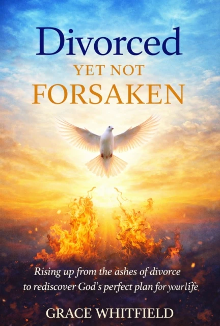Divorced Yet Not Forsaken