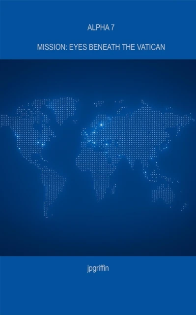 Alpha 7 Mission: Eyes Beneath the Vatican