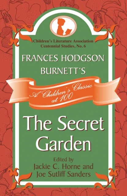 Frances Hodgson Burnett's The Secret Garden