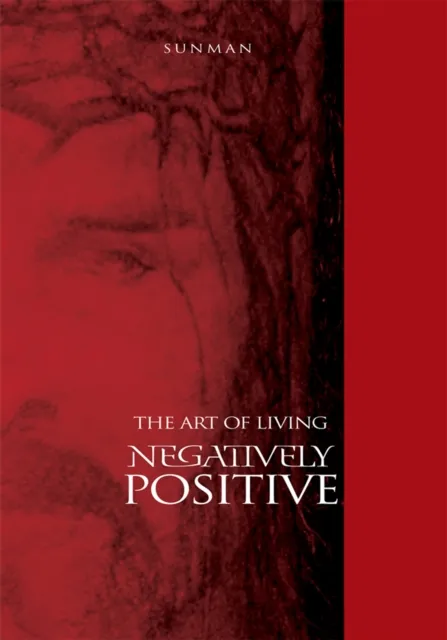 Art of Living Negatively Positive
