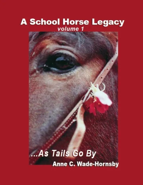 School Horse Legacy, Volume 1: ...As Tails Go By