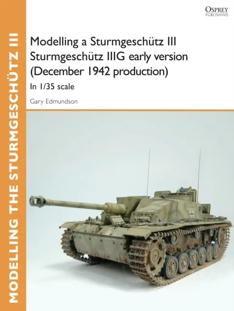 Modelling a Sturmgesch tz III Sturmgesch tz IIIG early version (December 1942 production)