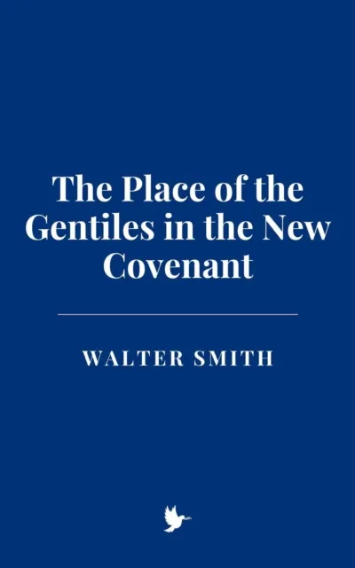 Place of the Gentiles in the New Covenant